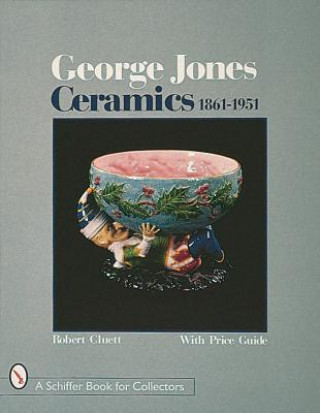 Carte George Jones Ceramics 1861-1951 Robert Cluett