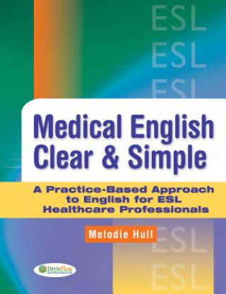 Kniha Medical English Clear and Simple Melodie Hull