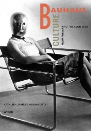 Книга Bauhaus Culture Kathleen James-Chakraborty