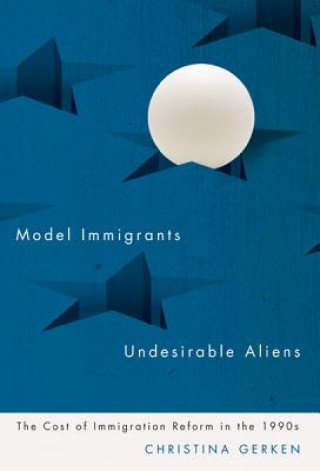 Kniha Model Immigrants and Undesirable Aliens Christina Gerken