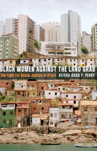 Libro Black Women against the Land Grab Keisha-Khan Y. Perry