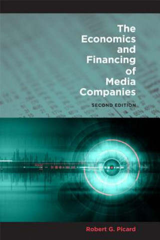 Kniha Economics and Financing of Media Companies Robert G Picard