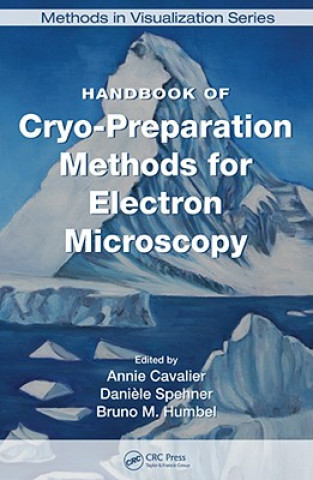 Kniha Handbook of Cryo-Preparation Methods for Electron Microscopy Annie Cavalier