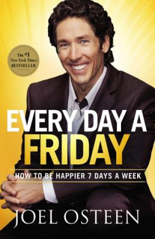 Книга Every Day a Friday Joel Osteen