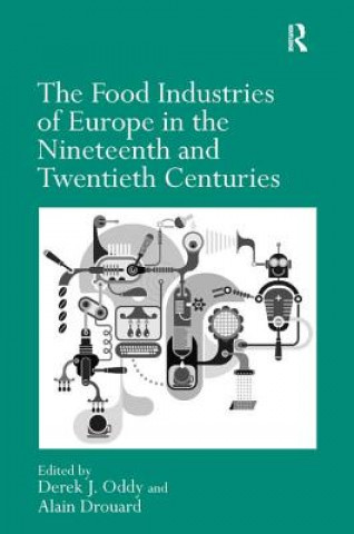 Livre Food Industries of Europe in the Nineteenth and Twentieth Centuries Derek J Oddy