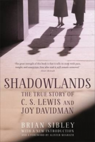 Kniha Shadowlands: The True Story of C S Lewis and Joy Davidman Brian Sibley