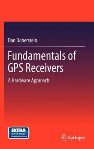 Könyv Fundamentals of GPS Receivers Dan Doberstein
