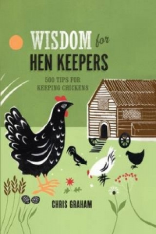 Книга Wisdom for Hen Keepers Chris Graham