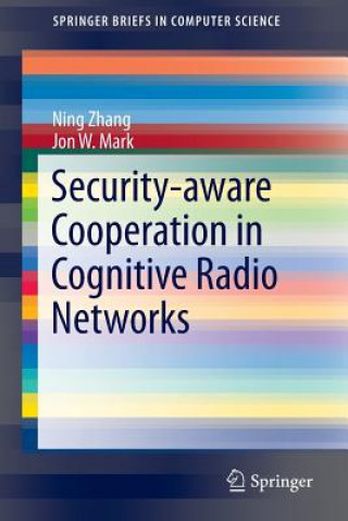 Книга Security-aware Cooperation in Cognitive Radio Networks, 1 Ning Zhang