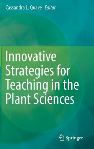 Carte Innovative Strategies for Teaching in the Plant Sciences Cassandra L. Quave