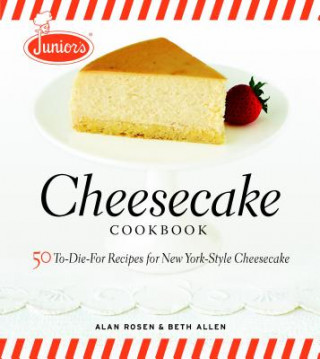 Книга Junior's Cheesecake Cookbook Alan Rosen
