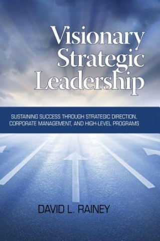Kniha Visionary Strategic Leadership David L Rainey