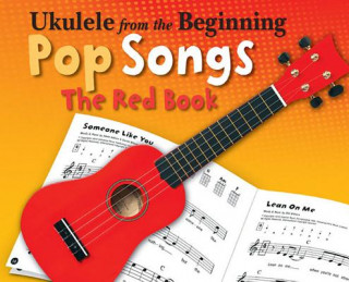 Книга Ukulele From The Beginning Pop Songs (Red Book) Hal Leonard Publishing Corporation