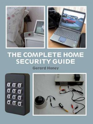 Kniha Complete Home Security Guide Gerard Honey