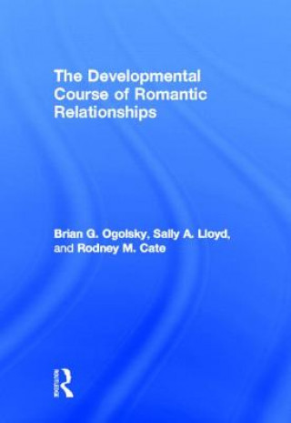 Kniha Developmental Course of Romantic Relationships Brian G Ogolsky