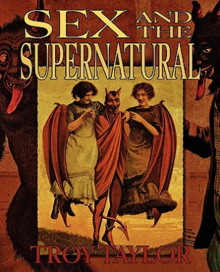 Libro Sex and the Supernatural Troy Taylor