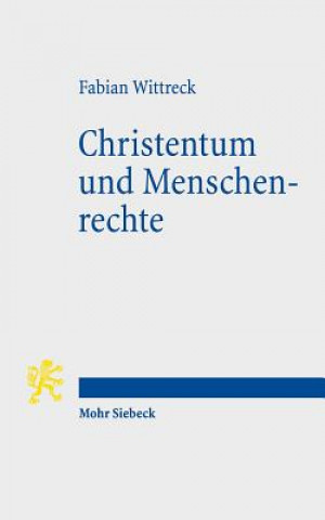 Kniha Christentum und Menschenrechte Fabian Wittreck