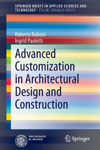 Kniha Advanced Customization in Architectural Design and Construction Roberto Naboni