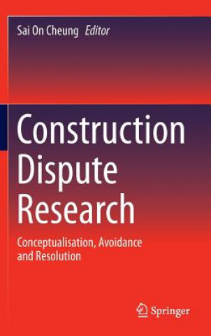 Kniha Construction Dispute Research Sai On Cheung