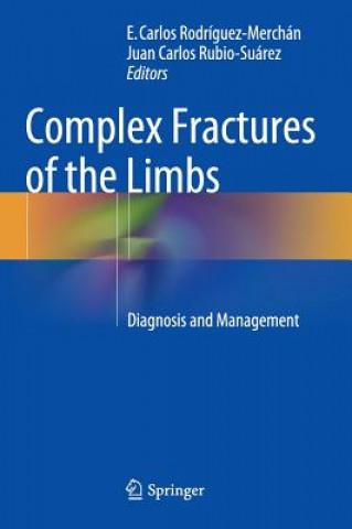 Книга Complex Fractures of the Limbs E. Carlos Rodriguez-Merchan