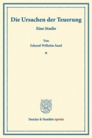 Książka Die Ursachen der Teuerung. Eduard Wilhelm Sand