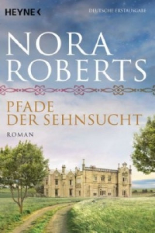 Könyv Pfade der Sehnsucht Nora Roberts