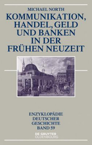 Kniha Kommunikation, Handel, Geld und Banken in der Frühen Neuzeit Michael North