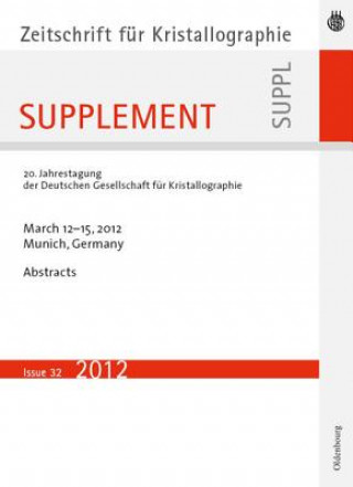 Könyv 20. Jahrestagung der Deutschen Gesellschaft fur Kristallographie; March 2012, Munich, Germany 