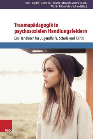 Könyv Traumapadagogik in Psychosozialen Handlungsfeldern Martin Baierl