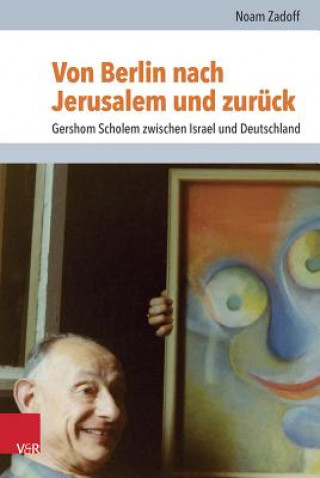 Buch Von Berlin nach Jerusalem und zurück Noam Zadoff