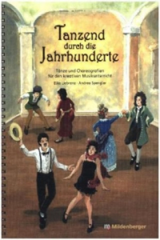 Könyv Tanzend durch die Jahrhunderte, m. Audio-CD Elke Liebrenz