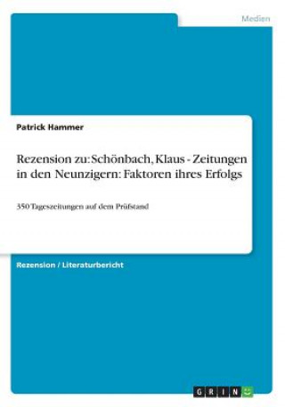 Carte Rezension zu: Schönbach, Klaus - Zeitungen in den Neunzigern: Faktoren ihres Erfolgs Patrick Hammer