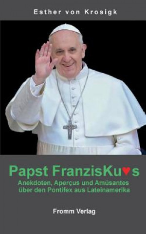 Книга Papst Franziskus Esther von Krosigk