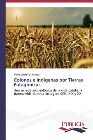 Carte Colonos e Indigenas por Tierras Patagonicas María Laura Casanueva
