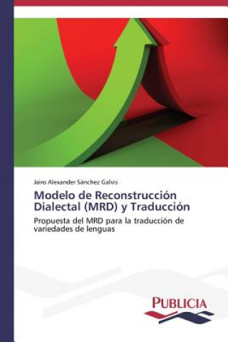 Könyv Modelo de Reconstruccion Dialectal (MRD) y Traduccion Jairo Alexander Sánchez Galvis