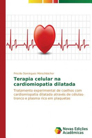 Carte Terapia celular na cardiomiopatia dilatada Priscilla Domingues Mörschbächer