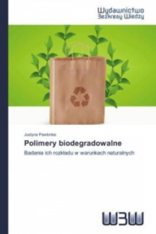 Kniha Polimery biodegradowalne Justyna Pawlonka