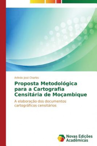 Kniha Proposta Metodologica para a Cartografia Censitaria de Mocambique Arlindo José Charles