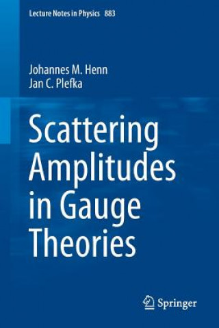 Könyv Scattering Amplitudes in Gauge Theories Johannes Henn