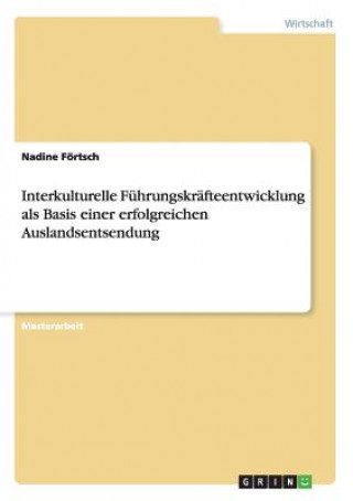 Carte Interkulturelle Fuhrungskrafteentwicklung als Basis einer erfolgreichen Auslandsentsendung Nadine Förtsch