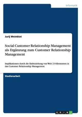 Könyv Einbeziehung von Web 2.0-Elementen in das Customer Relationship Management Jurij Weinblat
