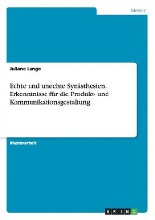 Book Echte und unechte Synasthesien. Erkenntnisse fur die Produkt- und Kommunikationsgestaltung Juliane Lange