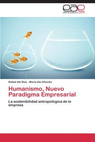 Könyv Humanismo, Nuevo Paradigma Empresarial Rafael Alé Ruiz