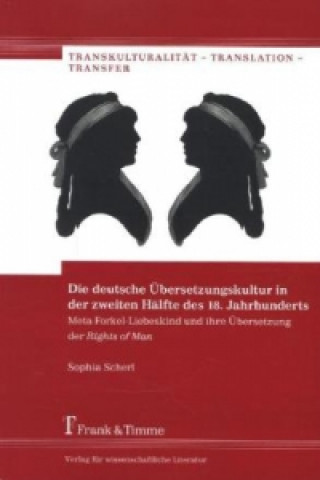 Knjiga Die deutsche Übersetzungskultur in der zweiten Hälfte des 18. Jahrhunderts Sophia Scherl