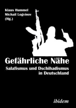 Книга Gef hrliche N he. Salafismus und Dschihadismus in Deutschland. Michail Logvinov
