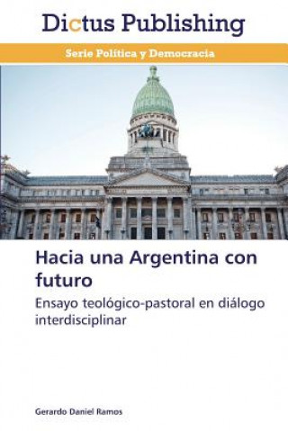 Kniha Hacia una Argentina con futuro Gerardo Daniel Ramos