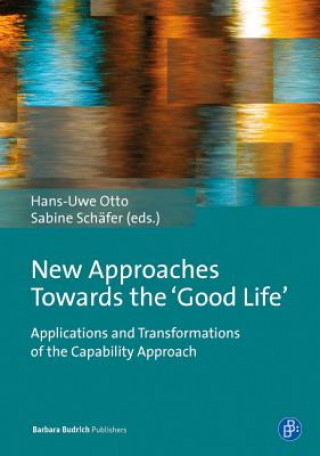 Knjiga New Approaches Towards the 'Good Life' Hans-Uwe Otto