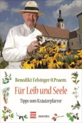 Buch Für Leib und Seele Benedikt Felsinger