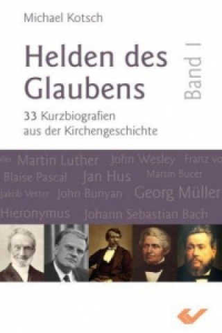 Livre Helden des Glaubens. Bd.1 Michael Kotsch