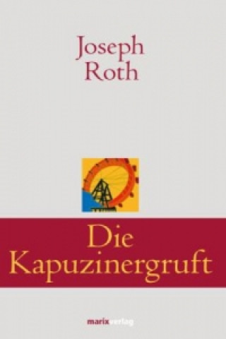 Kniha Die Kapuzinergruft Joseph Roth